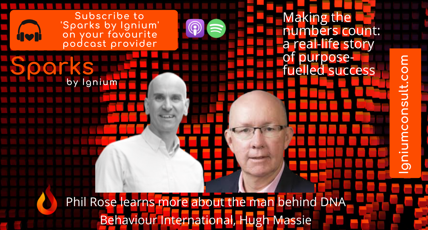 Sparks By Ignium Podcast 90 - Making the numbers count: a real-life story of purpose-fuelled success